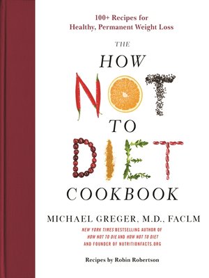 cover image of The How Not to Diet Cookbook